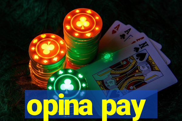 opina pay